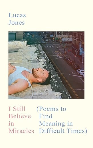 i still believe in miracles: poems to find meaning in difficult times
